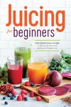 Juicing for Beginners: The Essential Guide to Juicing Recipes and Juicing for Weight Loss - 圖片 1