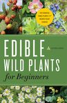 Edible Wild Plants for Beginners: The Essential Edible Plants and Recipes to Get Started - 圖片 1