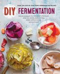DIY Fermentation: Over 100 Step-By-Step Home Fermentation Recipes - 圖片 1