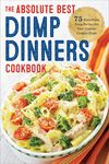 Dump Dinners: The Absolute Best Dump Dinners Cookbook with 75 Amazingly Easy Recipes - 圖片 1
