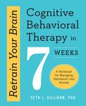 Retrain Your Brain: Cognitive Behavioral Therapy in 7 Weeks: A Workbook for Managing Depression and Anxiety - 圖片 1