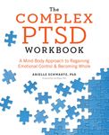 The Complex PTSD Workbook: A Mind-Body Approach to Regaining Emotional Control and Becoming Whole - 圖片 1