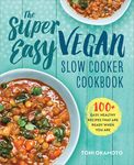 The Super Easy Vegan Slow Cooker Cookbook: 100+ Easy, Healthy Recipes That Are Ready When You Are - 圖片 2