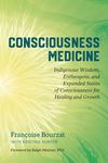 Consciousness Medicine: Indigenous Wisdom, Entheogens, and Expanded States of Consciousness for Healing and Growth - 圖片 1
