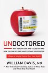 Undoctored: Why Health Care Has Failed You and How You Can Become Smarter Than Your Doctor - 圖片 1