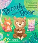 Breathe Like a Bear: 30 Mindful Moments for Kids to Feel Calm and Focused Anytime, Anywhere - 圖片 1