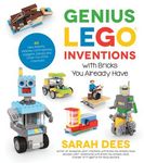 Genius Lego Inventions with Bricks You Already Have: 40+ New Robots, Vehicles, Contraptions, Gadgets, Games and Other Fun Stem Creations - 圖片 1