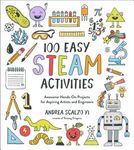 100 Easy STEAM Activities: Awesome Hands-On Projects for Aspiring Artists and Engineers - 圖片 1