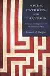 Spies, Patriots, and Traitors: American Intelligence in the Revolutionary War - 圖片 1