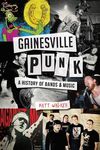 Gainesville Punk: A History of Bands & Music - 圖片 1