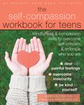 The Self-Compassion Workbook for Teens: Mindfulness and Compassion Skills to Overcome Self-Criticism and Embrace Who You Are - 圖片 1