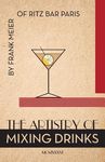 The Artistry Of Mixing Drinks (1934): by Frank Meier, RITZ Bar, Paris;1934 Reprint - 圖片 1