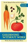 Gardening Without Work: For the Aging, the Busy, and the Indolent - 圖片 1