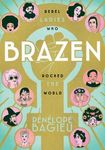 Brazen: Rebel Ladies Who Rocked the World - 圖片 1