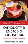 Catholicity and Emerging Personhood: A Contemporary Theological Anthropology - 圖片 1