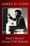 Said I Wasn't Gonna Tell Nobody: The Making of a Black Theologian - 圖片 1