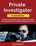 Private Investigator Handbook: Private Investigator Study Guide & Practice Test Questions for Private Investigator Exams - 圖片 1