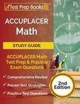 ACCUPLACER Math Prep 2025-2026: ACCUPLACER Math Test Study Guide with Two Practice Tests [Includes Detailed Answer Explanations] - 圖片 1