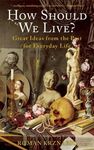How Should We Live?: Great Ideas from the Past for Everyday Life - 圖片 1