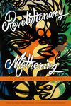 Revolutionary Mothering: Love on the Front Lines - 圖片 1