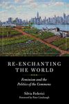 Re-Enchanting the World: Feminism and the Politics of the Commons - 圖片 1