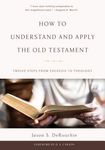 How to Understand and Apply the Old Testament: Twelve Steps from Exegesis to Theology - 圖片 1