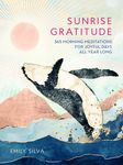 Sunrise Gratitude: 365 Morning Meditations for Joyful Days All Year Long - 圖片 1