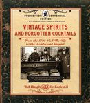 Vintage Spirits and Forgotten Cocktails: Prohibition Centennial Edition: From the 1920 Pick-Me-Up to the Zombie and Beyond - 150+ Rediscovered Recipes - 圖片 1