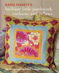 Kaffe Fassett's Brilliant Little Patchwork Cushions and Pillows: 20 Patchwork Projects Using Kaffe Fassett Fabrics - 圖片 1
