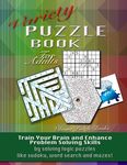Variety Puzzle Book For Adults: Train your brain and enhance problem solving skills by solving logic puzzles like sudoku, word search and mazes! - 圖片 1