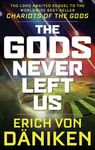 The Gods Never Left Us: The Long Awaited Sequel to the Worldwide Best-Seller Chariots of the Gods - 圖片 1