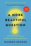 A More Beautiful Question: The Power of Inquiry to Spark Breakthrough Ideas - 圖片 1