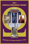 50+ Omega Inspired Years: Tracing an Omega Legacy to 1931 - 圖片 1