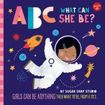 ABC What Can She Be? Girls Can Be Anything They Want to Be, from A to Z - 圖片 1