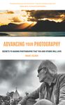 Advancing Your Photography: Secrets to Making Photographs That You and Others Will Love (Gift for Photographers) - 圖片 1