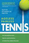 Ageless Painless Tennis: Free Yourself from Pain, Injuries, and Limitations & Unlock Your Athletic Potential - 圖片 1