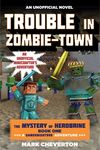 Trouble in Zombie-Town: The Mystery of Herobrine: Book One: A Gameknight999 Adventure: An Unofficial Minecrafter's Adventure - 圖片 1