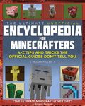 The Ultimate Unofficial Encyclopedia for Minecrafters (Revised and Updated 2023): An A-Z Book of Tips and Tricks the Official Guides Don't Teach You - 圖片 1