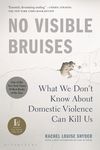 No Visible Bruises: What We Don't Know about Domestic Violence Can Kill Us - 圖片 1