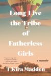 Long Live the Tribe of Fatherless Girls: A Memoir - 圖片 1