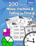 Humble Math - 100 Days of Money, Fractions, & Telling the Time: Workbook (With Answer Key): Ages 6-11 - Count Money (Counting United States Coins and - 圖片 1