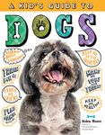 A Kid's Guide to Dogs: How to Train, Care For, and Play and Communicate with Your Amazing Pet! - 圖片 1