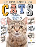 A Kid's Guide to Cats: How to Train, Care For, and Play and Communicate with Your Amazing Pet! - 圖片 1