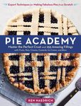 Pie Academy: Master the Perfect Crust and 255 Amazing Fillings, with Fruits, Nuts, Creams, Custards, Ice Cream, and More; Expert Techniques for Making - 圖片 1