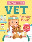 I Want to Be a Vet Activity Book: 100 Stickers & Pop-Outs - 圖片 1
