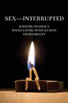 Sex-Interrupted: Igniting Intimacy While Living With Illness or Disability - 圖片 1