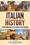 Italian History: A Captivating Guide to the History of Italy and Rome - 圖片 1
