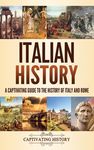 Italian History: A Captivating Guide to the History of Italy and Rome - 圖片 1