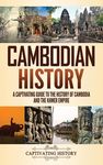 Cambodian History: A Captivating Guide to the History of Cambodia and the Khmer Empire - 圖片 1