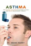 Asthma: The Natural Solution to Asthma Attack and Relief Management Therapy - 圖片 1